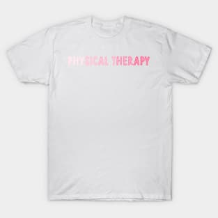 physical therapy - pink T-Shirt